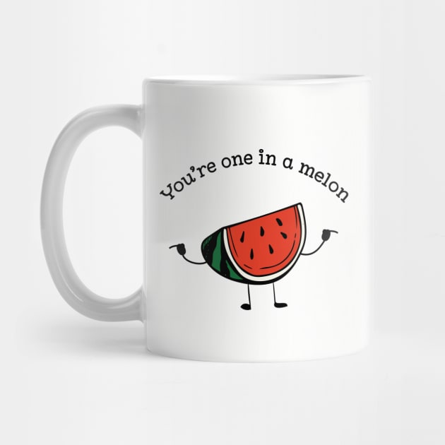 You're one in a melon funny fruit pun by atomguy